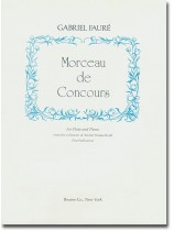 Gabriel Fauré Morceau De Concours for Flute and Piano Gabriel Fauré Morceau De Concours for Flute and Piano