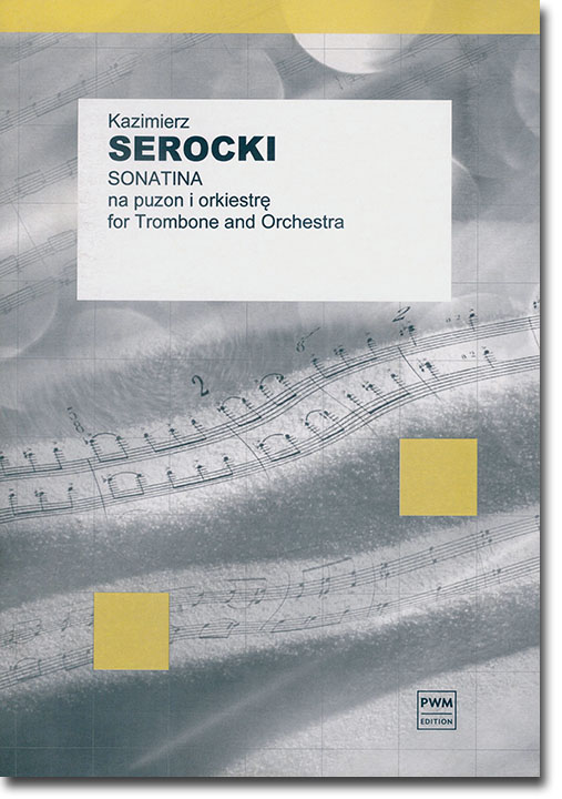 Kazimierz Serocki Sonatina for Trombone and Orchestra