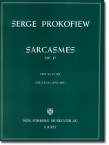 Serge Prokofiew Sarcasmes Op. 17 für Klavier Serge Prokofiew Sarcasmes Op. 17 für Klavier