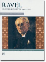 Ravel Selected Favorites for the Piano Ravel Selected Favorites for the Piano