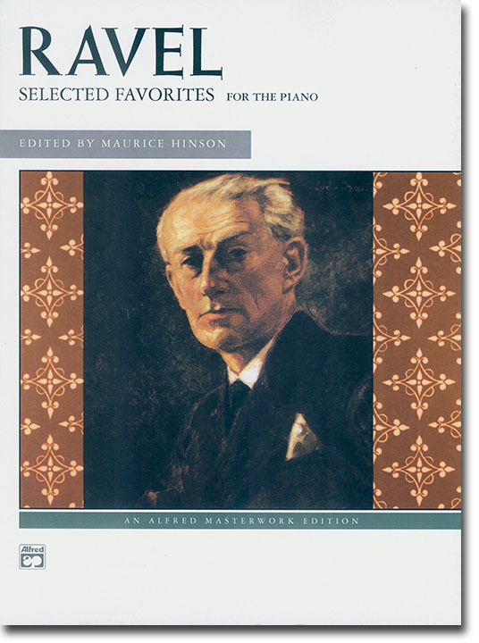 Ravel Selected Favorites for the Piano Ravel Selected Favorites for the Piano