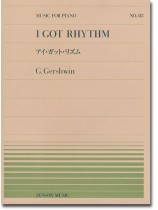 G. Gershwin I Got Rhythm/アイ・ガット・リズム for Piano G. Gershwin I Got Rhythm/アイ・ガット・リズム for Piano