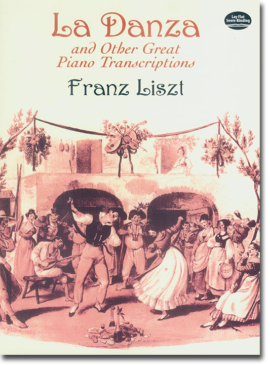 Franz Liszt La Danza and Other Great Piano Transcriptions Franz Liszt La Danza and Other Great Piano Transcriptions