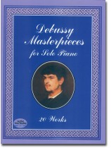 Debussy Masterpieces For Solo Piano: 20 Works Debussy Masterpieces For Solo Piano: 20 Works