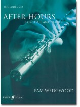 Pam Wedgwood After Hours for Flute and Piano Pam Wedgwood After Hours for Flute and Piano