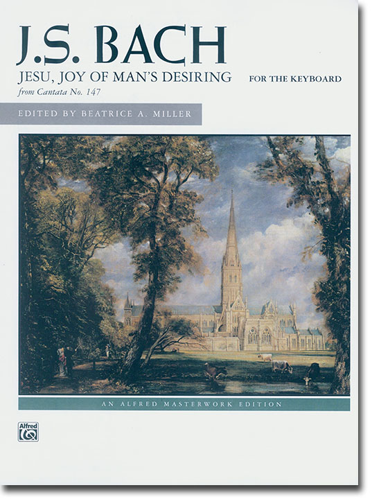 J. S. Bach Jesu, Joy of Man's Desiring from Cantata No. 147 for the Keyboard J. S. Bach Jesu, Joy of Man's Desiring from Cantata No. 147 for the Keyboard