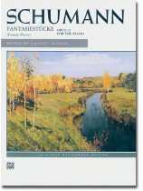 Schumann Fantasiestücke (Fantasy Pieces) , Opus 12 for The Piano Schumann Fantasiestücke (Fantasy Pieces) , Opus 12 for The Piano