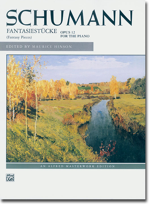 Schumann Fantasiestücke (Fantasy Pieces) , Opus 12 for The Piano
