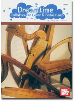 Dreamtime Lullabies for Lever & Pedal Harp Dreamtime Lullabies for Lever & Pedal Harp