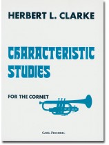 Herbert L. Clarke Characteristic Studies for the Cornet Herbert L. Clarke Characteristic Studies for the Cornet