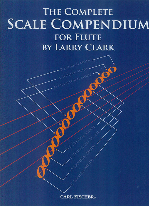 The Complete Scale Compendium for Flute by Larry Clark The Complete Scale Compendium for Flute by Larry Clark