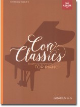 Core Classics Essential Repertoire for Piano Grades 4-5