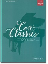 Core Classics Essential Repertoire for Piano Grades 5-6