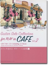 CDで覚える カフェで流れる ギター・ソロ曲集 Vol. 2 CDで覚える カフェで流れる ギター・ソロ曲集 Vol. 2