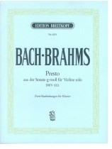 Bach-Brahms Presto aus der Sonate g-moll für Violine solo BWV 1001 Zwei Bearbeitungen für Klavier