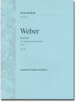 Weber Konzert für Fagott und Orchester F-dur Op. 75 Ausgabe für Fagott und Klavier Weber Konzert für Fagott und Orchester F-dur Op. 75 Ausgabe für Fagott und Klavier