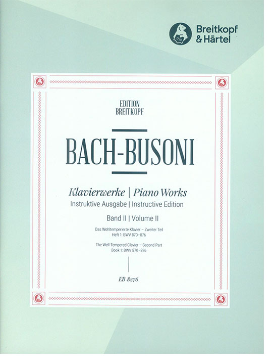Bach-Busoni Klavierwerke Instruktive Ausgabe Band Ⅱ Das Wohltemperierte Klavier Zweiter Teil Heft: 1 BWV 870-876