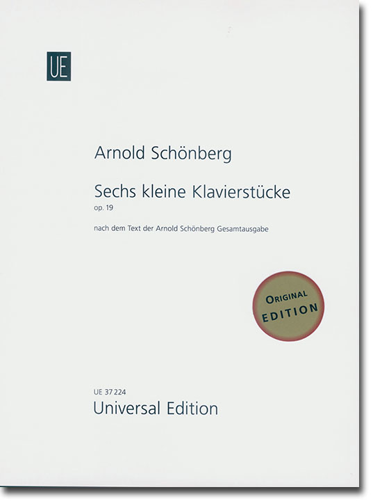 Arnold Schönberg Sechs Kleine Klavierstücke Op. 19