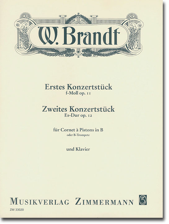 W. Brandt Erstes Konzertstück f-Moll Op. 11 Zweites Konzertstück Es-Dur Op. 12 für Cornet à Pistons in B und Klavier