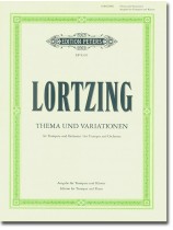Lortzing Thema und Variationen für Trompete und Orchester Ausgabe für Trompete und Klavier Lortzing Thema und Variationen für Trompete und Orchester Ausgabe für Trompete und Klavier