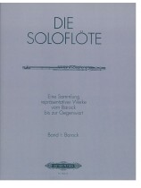 Die Soloflöte Band Ⅰ: Barock Die Soloflöte Band Ⅰ: Barock