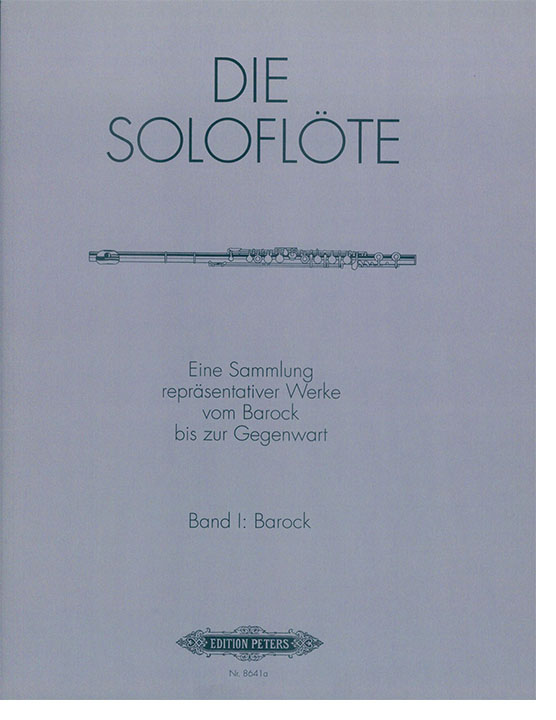 Die Soloflöte Band Ⅰ: Barock Die Soloflöte Band Ⅰ: Barock