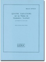 Marcel Bitsch: Quatre Variations sur un Thème de Domenico Scarlatti pour Trompette Sib ou Cornet et Piano Marcel Bitsch: Quatre Variations sur un Thème de Domenico Scarlatti pour Trompette Sib ou Cornet et Piano