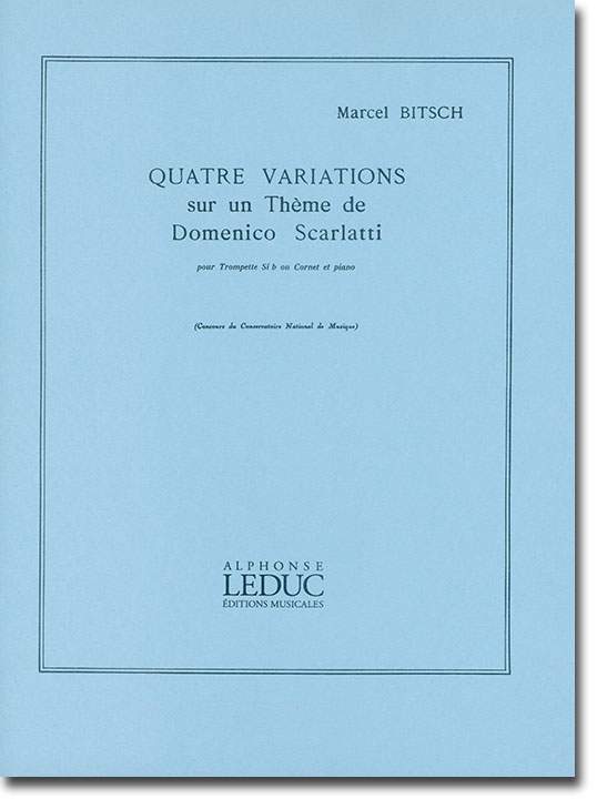 Marcel Bitsch: Quatre Variations sur un Thème de Domenico Scarlatti pour Trompette Sib ou Cornet et Piano