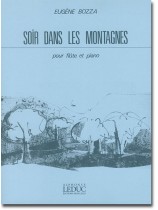 Eugène Bozza Soir Dans Les Montagnes pour Flûte et Piano Eugène Bozza Soir Dans Les Montagnes pour Flûte et Piano