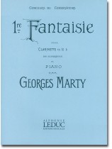 Georges Marty 1re Fantaisie pour Clarinette en Si♭. avec Accompagnement de Piano Georges Marty 1re Fantaisie pour Clarinette en Si♭. avec Accompagnement de Piano