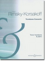 Rimsky-Korsakov Trombone Concerto for Tenor Trombone & Piano Rimsky-Korsakov Trombone Concerto for Tenor Trombone & Piano