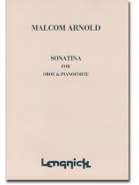 Malcolm Arnold Sonatina for Oboe & Pianoforte Malcolm Arnold Sonatina for Oboe & Pianoforte