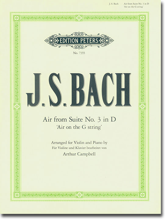 J. S. Bach Air from Suite No. 3 in D Arranged for Violin and Piano by Arthur Campbell J. S. Bach Air from Suite No. 3 in D Arranged for Violin and Piano by Arthur Campbell