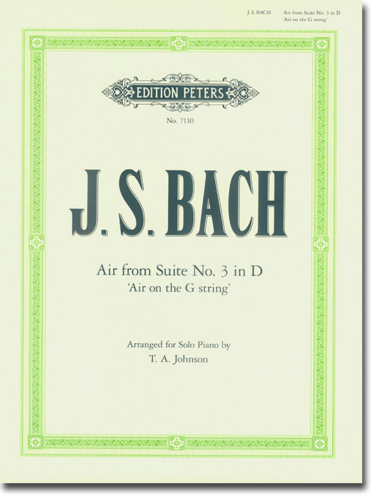 J. S. Bach Air from Suite No. 3 in D Arranged for Solo Piano by T. A. Johnson J. S. Bach Air from Suite No. 3 in D Arranged for Solo Piano by T. A. Johnson