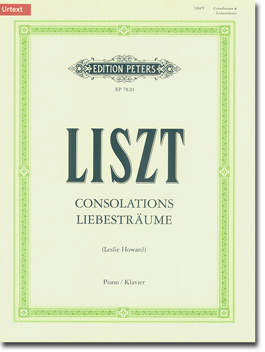 Liszt Consolations and Liebesträume (Leslie Howard) for Piano (Urtext)