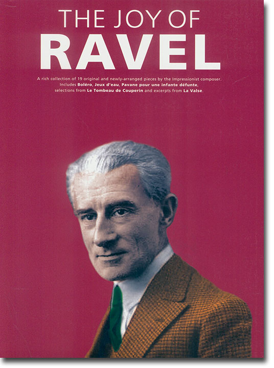 The Joy of Ravel for Piano The Joy of Ravel for Piano