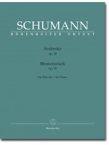 Schumann Arabeske Op. 18, Blumenstück Op. 19 für Klavier Schumann Arabeske Op. 18, Blumenstück Op. 19 für Klavier