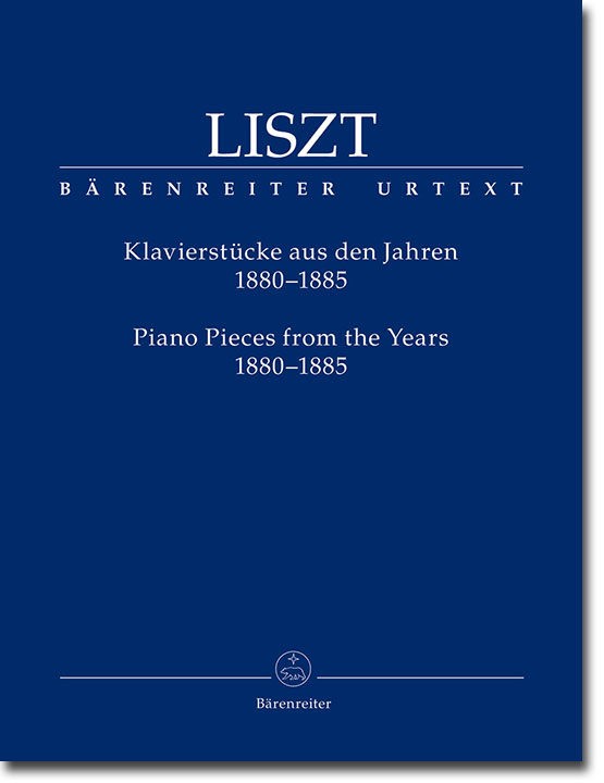 Liszt Klavierstücke aus den Jahren 1880–1885 Liszt Klavierstücke aus den Jahren 1880–1885