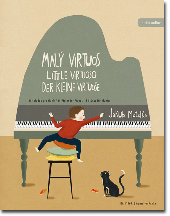 Jakub Metelka Malý Virtuos 15 Pieces for Piano Jakub Metelka Malý Virtuos 15 Pieces for Piano