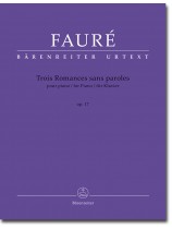 Fauré Trois Romances sans paroles für Klavier Op. 17 Fauré Trois Romances sans paroles für Klavier Op. 17