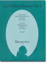 Carl Philipp Emanuel Bach Die Sechs Württembergischen Sonaten Wq 49 für Klavier Carl Philipp Emanuel Bach Die Sechs Württembergischen Sonaten Wq 49 für Klavier