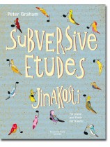 Peter Graham Subversive Etudes for Piano Peter Graham Subversive Etudes for Piano