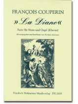 François Couperin La Diane Suite für Horn und Orgel (Klavier) François Couperin La Diane Suite für Horn und Orgel (Klavier)