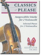 Classics to Please Ausgewäblte Stücke für 2 Violoncelli Classics to Please Ausgewäblte Stücke für 2 Violoncelli