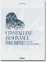 ピアノソロ 上級 Crystalline Resonance - FINAL FANTASY Piano Collection ピアノソロ 上級 Crystalline Resonance - FINAL FANTASY Piano Collection