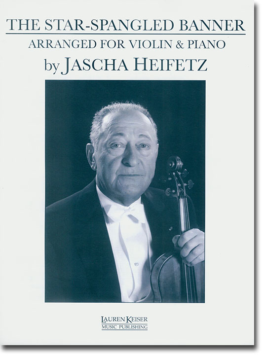 The Star-Spangled Banner Arranged for Violin & Piano by Jascha Heifetz