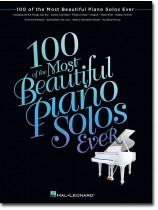 100 of the Most Beautiful Piano Solos Ever 100 of the Most Beautiful Piano Solos Ever