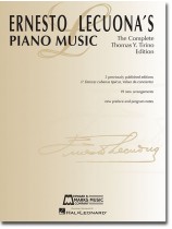 Ernesto Lecuona's Piano Music The Complete Thomas Y. Tirino Edition Ernesto Lecuona's Piano Music The Complete Thomas Y. Tirino Edition