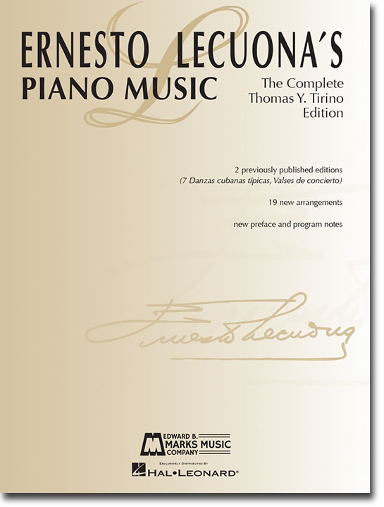Ernesto Lecuona's Piano Music The Complete Thomas Y. Tirino Edition Ernesto Lecuona's Piano Music The Complete Thomas Y. Tirino Edition