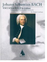 Johann Sebastian Bach Toccata & Fugue in d minor Transcribed for Solo Violin